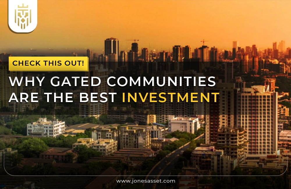 Why Gated Communities are the Best Investment | Jones Asset