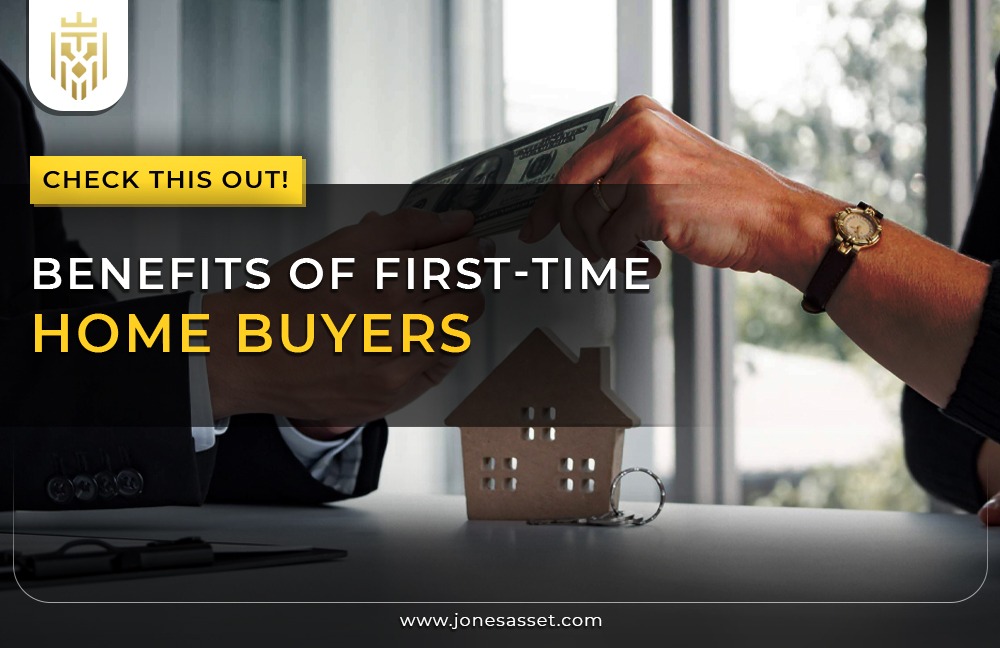 Benefits of First Time Home Buyers | JAM