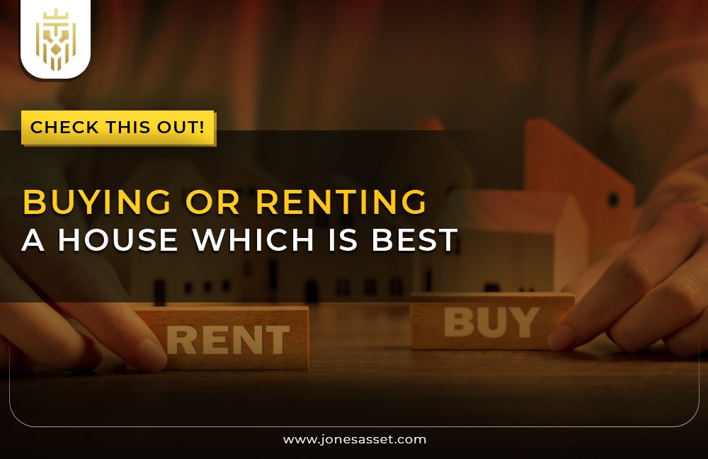 Buying or Renting a House Which is Best | JAM